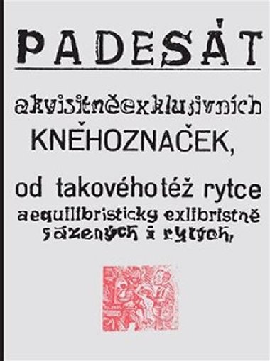 Padest akvisitnexklusivnch knhoznaek od takovhot rytce aequilibris - Josef Vchal