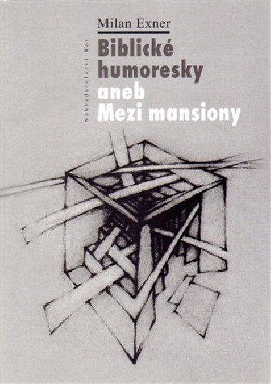 Biblick humoresky aneb Mezi mansiony - Milan Exner