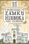S pastelkami po zmku Hlubok nad Vltavou - Eva Chupkov