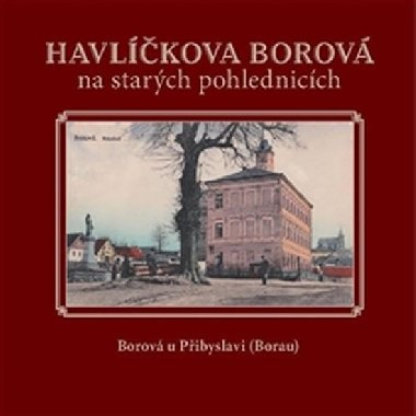 Havlkova Borov  na starch pohlednicch - Milan ustr; Karel ern; Jaroslav Lbal