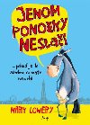 Jenom ponožky nestačí... pokud je to všechno, co máte na sobě - Lowery Mark