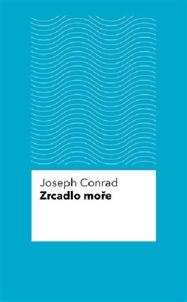Zrcadlo moe - Joseph Conrad