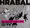 Bambini di praga 1947 - Bohumil Hrabal; Oldich Kaiser