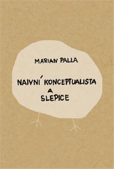 Naivn konceptualista a slepice - Marian Palla