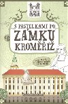 S pastelkami po zmku Krom - Eva Chupkov