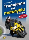 Trnujeme na motocyklu - Bernt Spiegel
