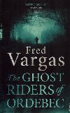 The Ghost Riders of Ordebec - Fred Vargas