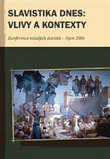 Slavistika dnes: vlivy a kontexty - kol.