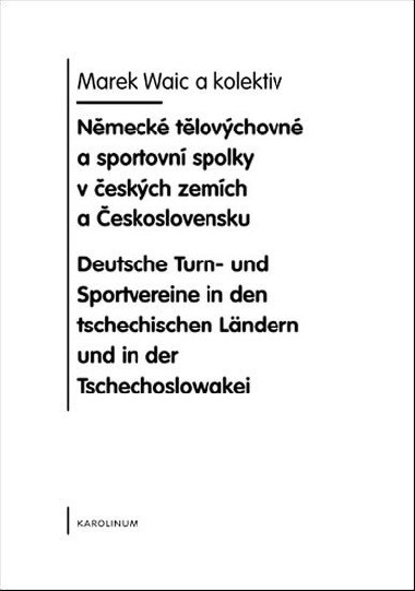 Nmeck tlovchovn a sportovn spolky v eskch zemch a eskoslovenska - Marek Waic