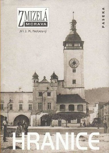 Zmizel Morava-Hranice - Ji J. K. Nebesk