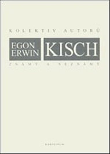 Egon Erwin Kisch známý a neznámý - 