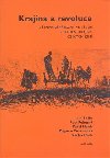 Krajina a revoluce - Vclav Clek,Dagmar Dreslerov,Pavel Hjek,Petr Pokorn,Ji Sdlo