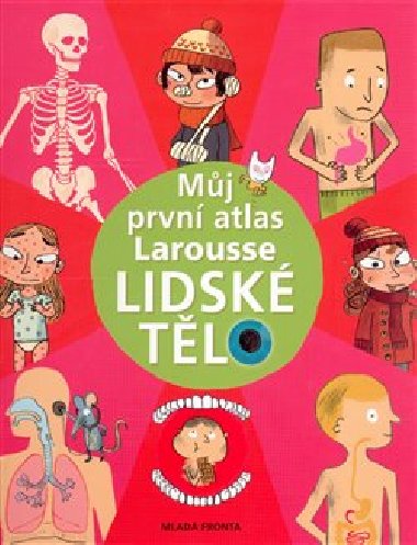 Mj prvn atlas larousse lidsk tlo - 