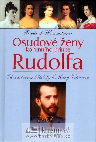 Osudov eny korunnho prince rudolfa - Fridrich Weissensteiner