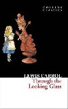 Through The Looking Glass - Lewis Carroll