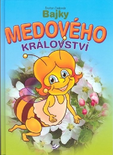 Bajky medovho krlovstv - tefan Debnr