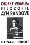 Objektivismus: Filozofie Ayn Randov - Leonard Peikoff
