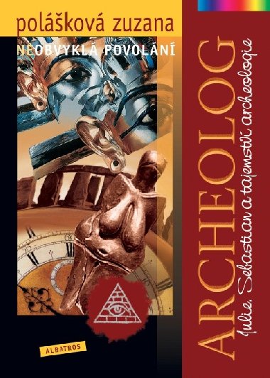 Neobvykl povoln - archeolog - Polkov Zuzana