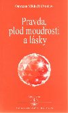 Pravda, plod moudrosti a lsky - Omraam Mikhal Aivanhov