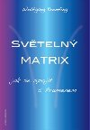 Svteln Matrix / Z lsky k Prameni - Wolfgang Kremling