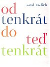 Od tenkrt do te tenkrt - Karel Malich