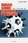Kultura v dob zrychlen globalizace - Milan Kreuzziger