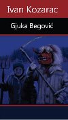 Gjuka Begovi - Ivan Kozarac