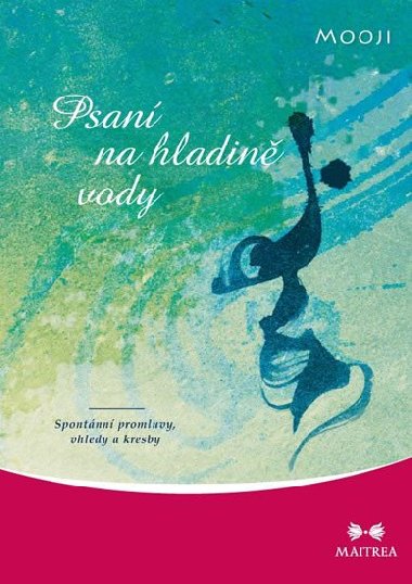 Psan na hladin vody - Spontnn promluvy, vhledy a kresby - Mooji