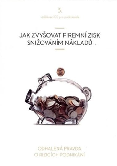 Jak zvyovat firemn zisk sniovnm nklad - Vladimr John; Helena Brabcov; Pavel Tesa