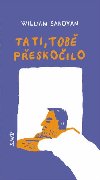 Tati, tob peskoilo - William Saroyan