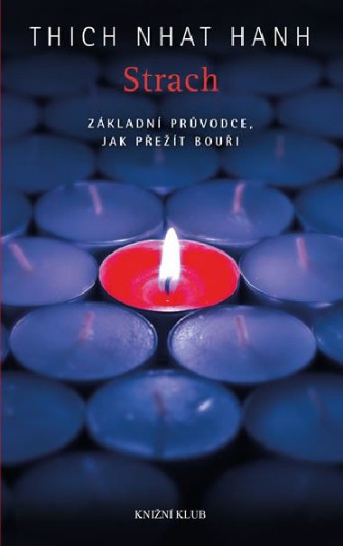 Strach. Zkladn prvodce, jak pet boui - Thich Nhat Hanh