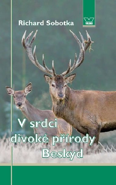 V srdci divok prody Beskyd - Richard Sobotka