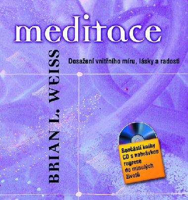 Meditace - Dosažení vnitřního míru, lásky a radosti + CD - Brian L. Weiss