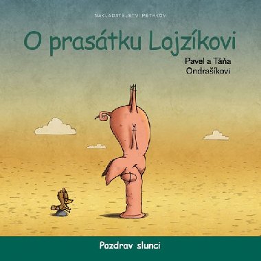 O prastku Lojzkovi - Pavel Ondrak,Ta Ondrakov