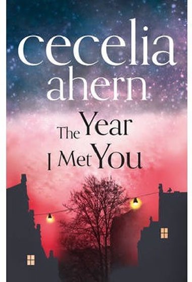 The Year I Met You - Cecelia Ahern