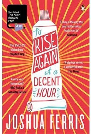 To Rise Again at Decent Hour - Joshua Ferris