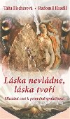 Lska nevldne, lska tvo - Ta Fischerov; Radomil Hradil