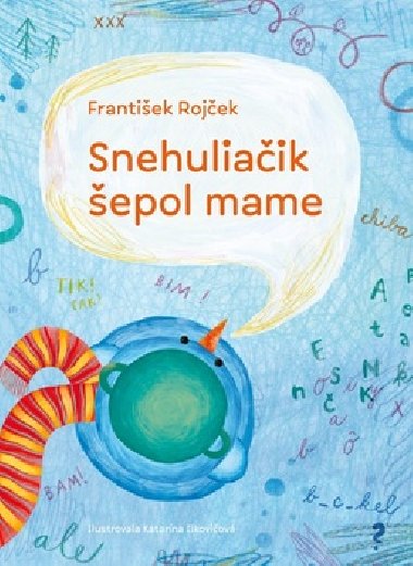 Snehuliaik epol mame - Frantiek Rojek; Katarna Ilkoviov