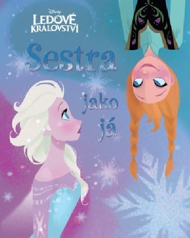 Ledov krlovstv - Sestra jako j - Walt Disney