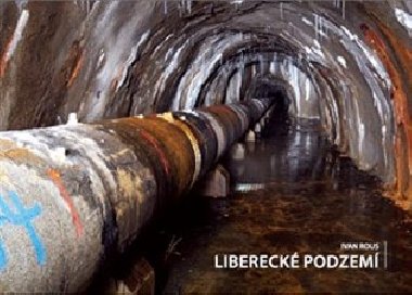 Libereck podzem - Ivan Rous
