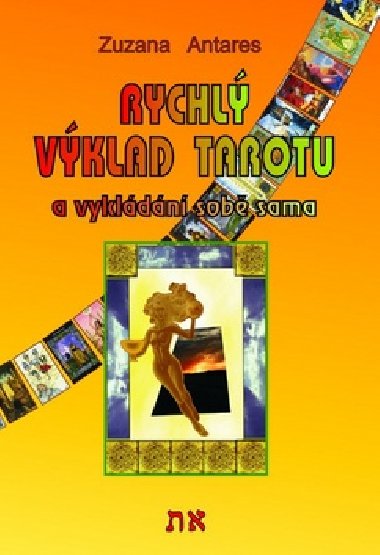 Rychl vklad tarotu a vykldn sob sama - Zuzana Antares