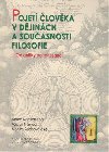 Pojet lovka v djinch a souasnosti filozofie I. - Karel Floss,Pavel Floss,Ale Havlek,Daniel Heider,Vt Huek,Jan Janouek,Filip Karfk,Ji Michalk,Monika Recinov,Friedo Ricken,Martina tpinov,Martin emla