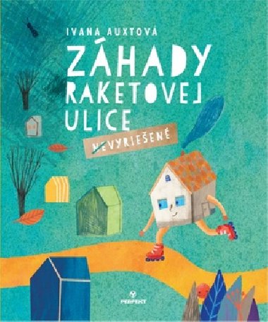 Zhady raketovej ulice - Ivana Auxtov