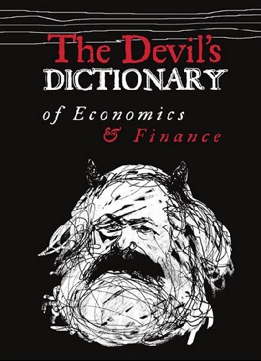 The Devils Dictionary of Economics & Finance - Kohout Pavel