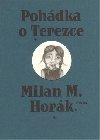 Pohdka o Terezce - Milan M. Hork