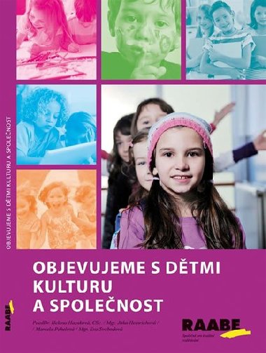 Objevujeme s dtmi kulturu a spolenost - Helena Hazukov; Marcela Pehelov; Zuzana Rauchov