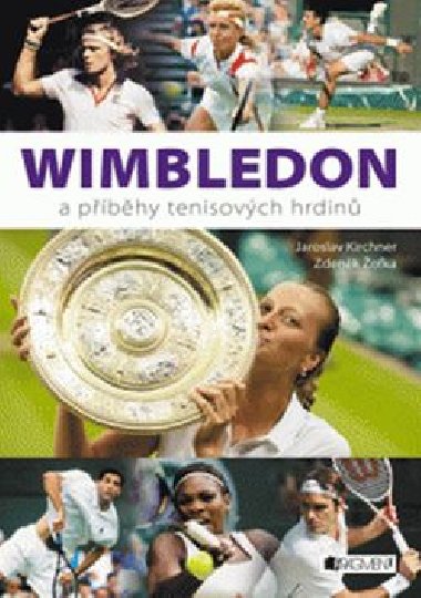 Wimbledon a pbhy tenisovch hrdin - Jaroslav Kirchner; Zdenk ofka