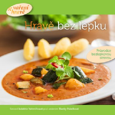 Hrav bez lepku - Prvodce bezlepkovou stravou - Blanka Palekov