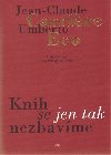 Knih se jen tak nezbavme - Jean-Claude Carriere,Umberto Eco