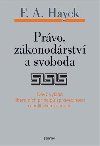 Prvo, zkonodrstv a svoboda - Friedrich Augus Hayek